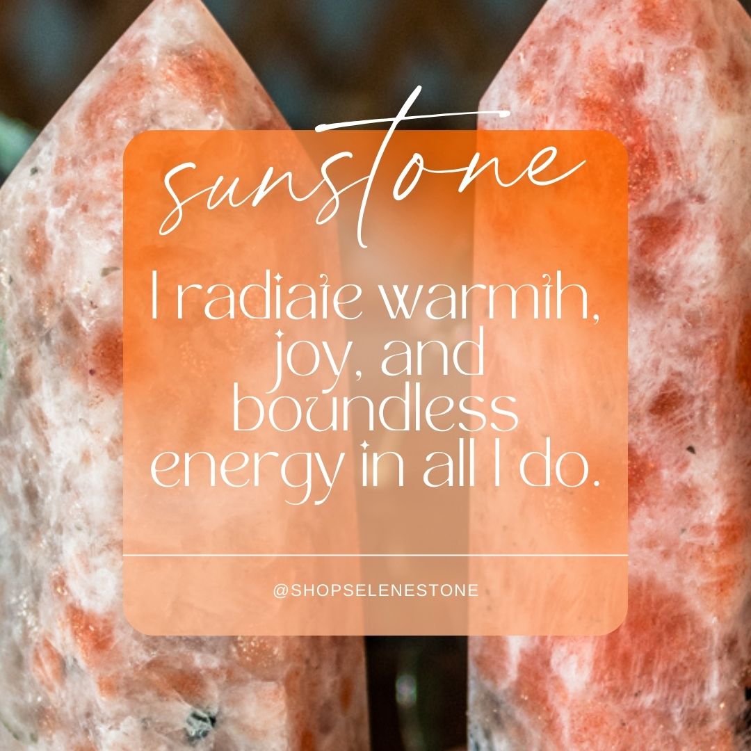sunstone crystal with an energizing mantra for optimism: I radiate warmth joy and boundless energy in all i do.