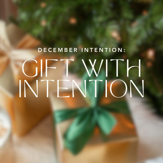 December: Gift With Intention